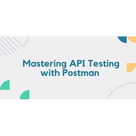  Mastering API Testing with Postman