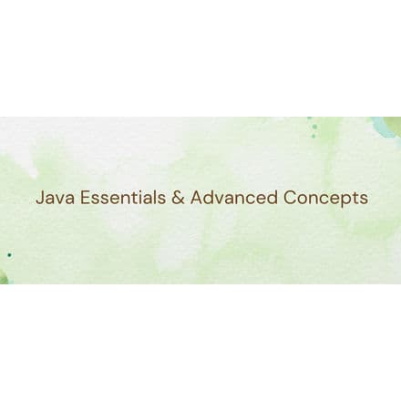 Java Essentials and Advanced Concepts