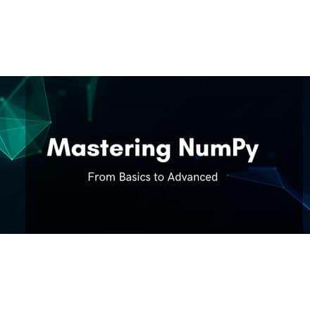 Mastering NumPy: From Basics to Advanced