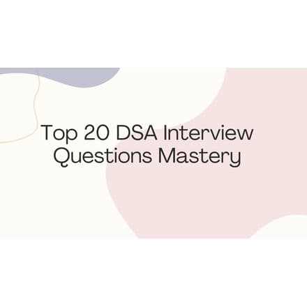 Top 20 DSA Interview Questions Mastery