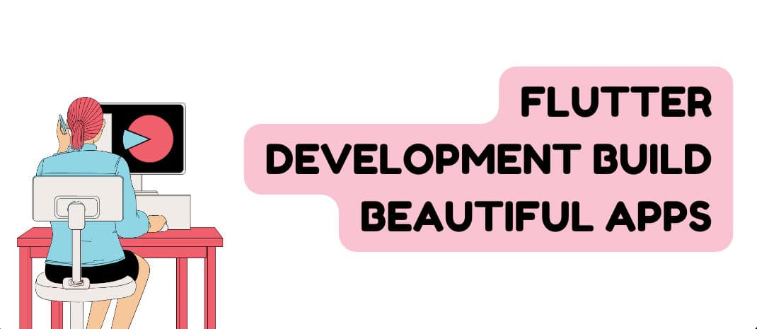Flutter Development: Build Beautiful Apps