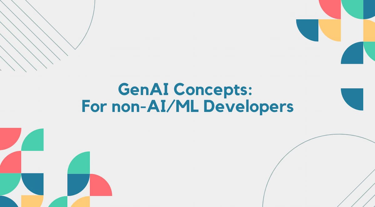 GenAI Concepts for non-AI/ML developers