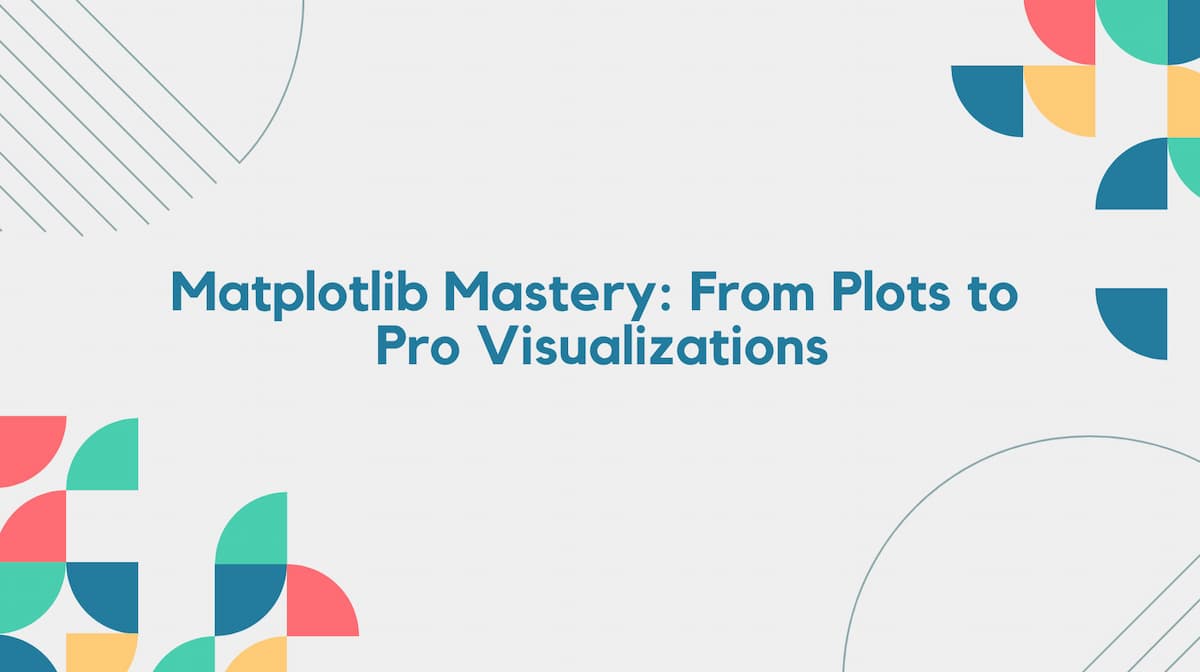 Matplotlib Mastery: From Plots to Pro Visualizations