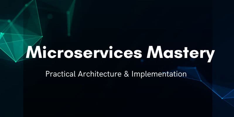 Microservices Mastery: Practical Architecture & Implementation