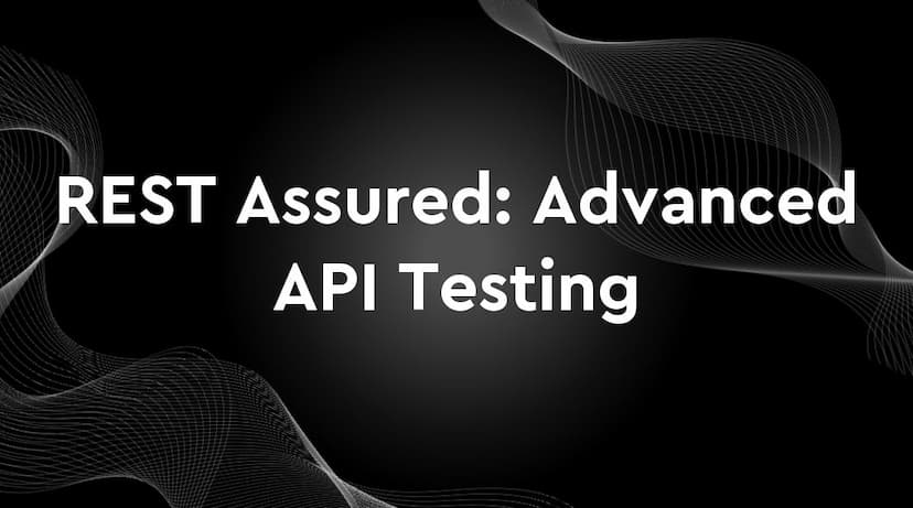 REST Assured: Advanced API Testing