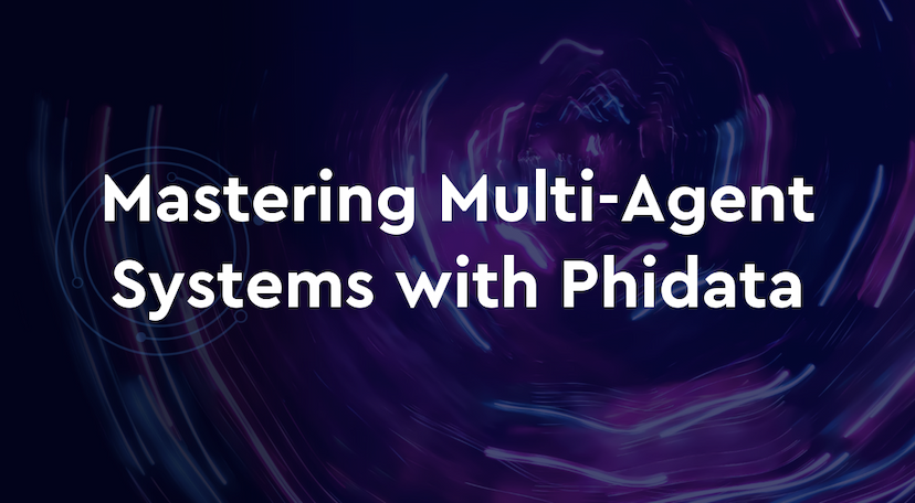Mastering Multi-Agent Systems with Phidata