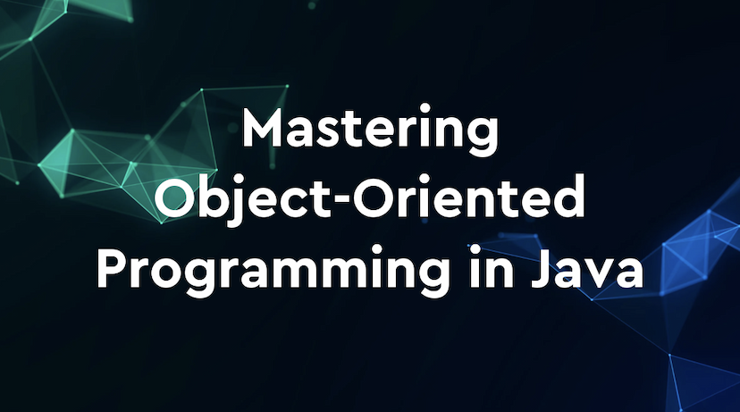 Mastering Object-Oriented Programming in Java