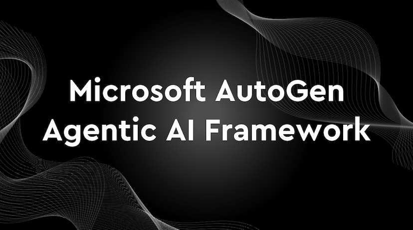 Microsoft AutoGen Agentic AI Framework