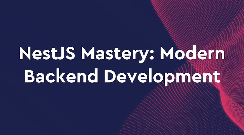 NestJS Mastery: Modern Backend Development