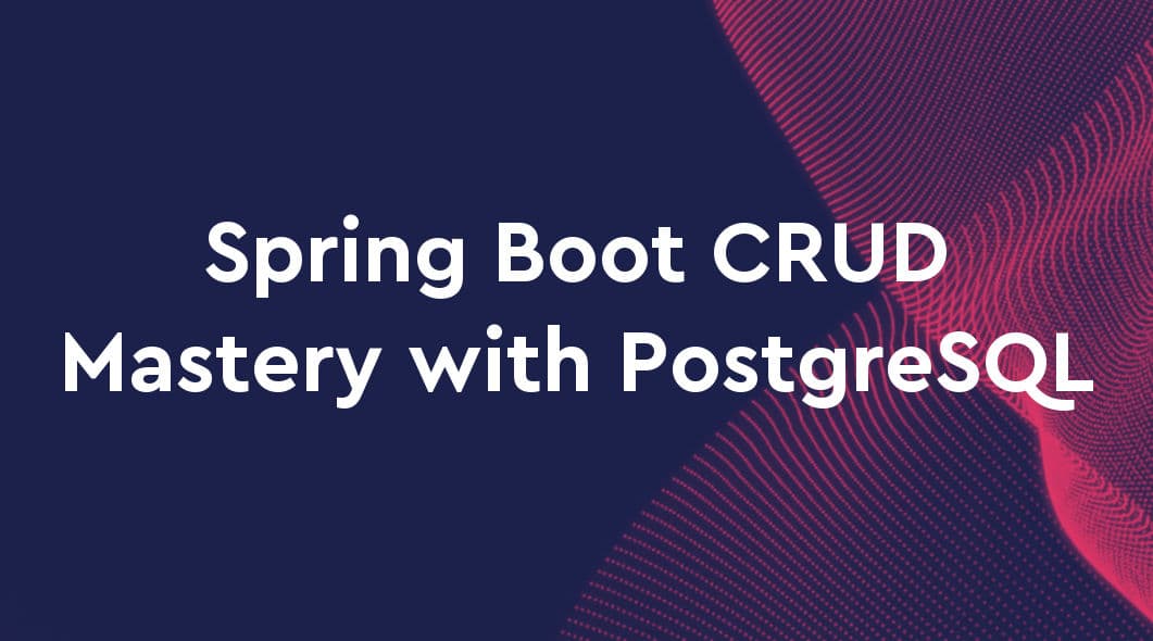 Spring Boot CRUD Mastery with PostgreSQL