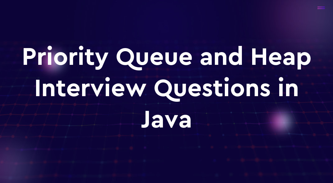 Advanced Priority Queue and Heap Interview Questions in Java
