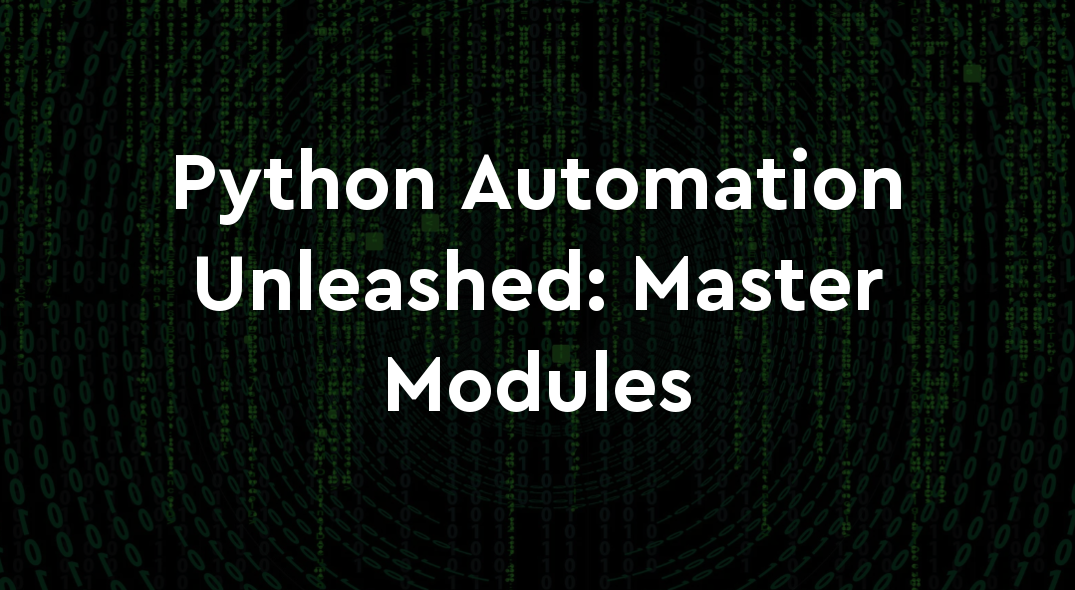 Automate Everything with Python: A Complete Guide