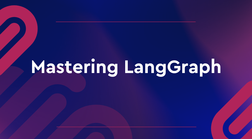 Mastering LangGraph: Stateful, Orchestration Framework