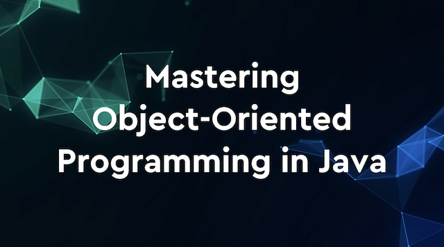 mastering advanced java with object-oriented... Mastering Object-Oriented Programming in Java | Procodebase